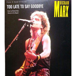 Richard Marx Too Late To Say Goodbye Sheet Music 1986 Pop Rock Music Piano Vocal
